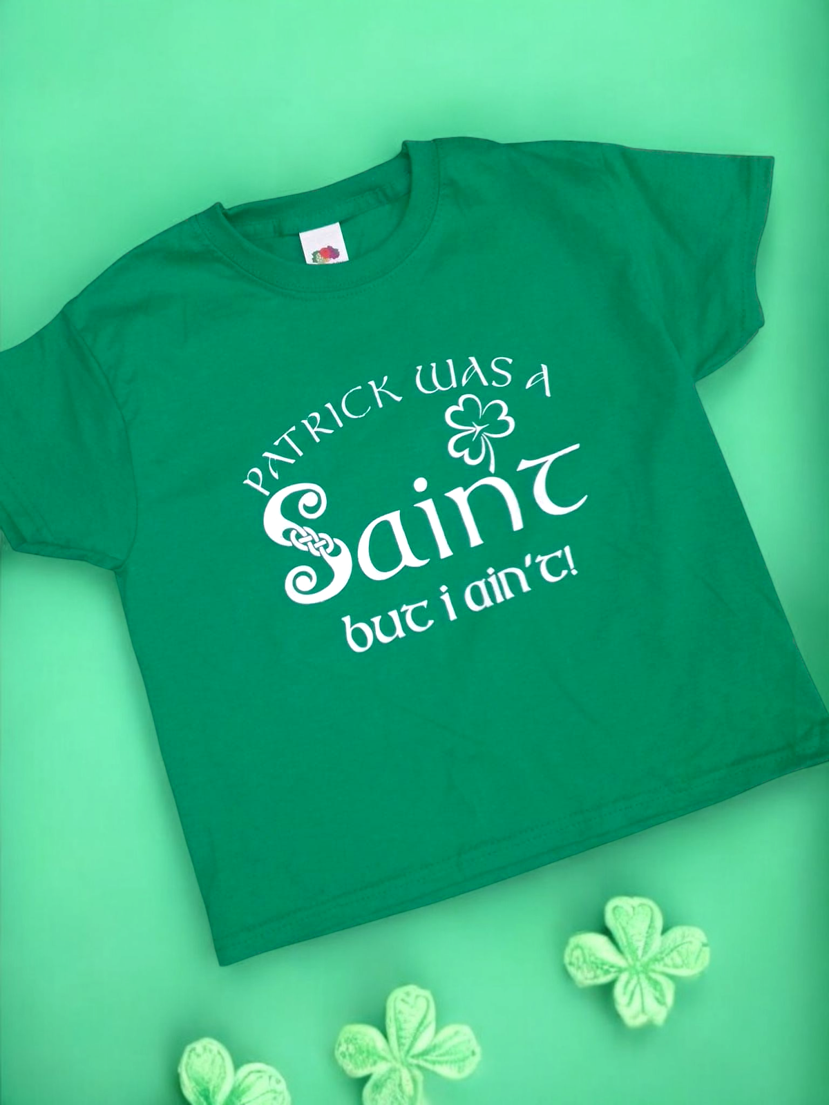 New St Patrick was a Saint Green T